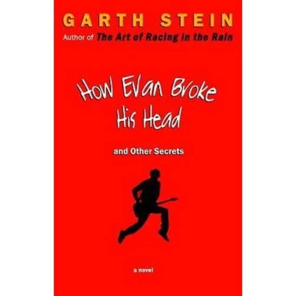 How Evan Broke His Head and Other Secrets by Garth Stein ~ New